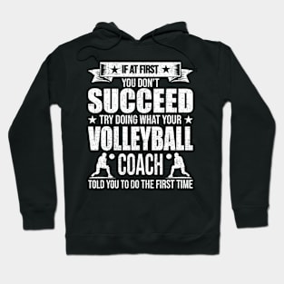 If at First You Don't Succeed Volleyball Coach Player Hoodie